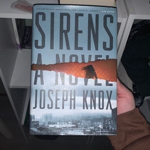 Sirens a Novel; Joseph Knox
